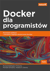 Bild von Docker dla programistów. Rozwijanie aplikacji i narzędzia ciągłego dostarczania DevOps