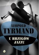 Polska książka : U brzegów ... - Leopold Tyrmand