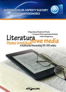 Obrazek Literatura - nowe media. Homo irretitus w kulturze literackiej XX i XXI wieku