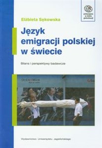 Bild von Język emigracji polskiej w świecie Bilans i perspektywy badawcze