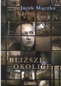 Bliższe ok... - Jacek Mączka -  polnische Bücher