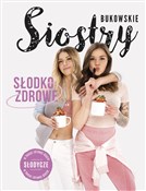 Słodko-Zdr... - Bukowskie Siostry -  fremdsprachige bücher polnisch 
