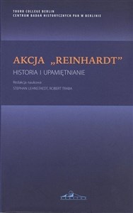 Obrazek Akcja Reinhardt Historia i upamiętnianie