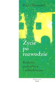 Obrazek Życie po rozwodzie Rodziny podzielone i odbudowane