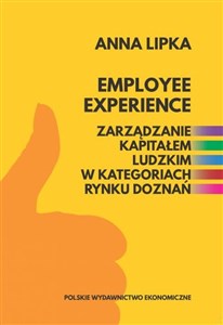 Bild von Employee experience Zarządzanie kapitałem ludzkim w kategoriach rynku doznań