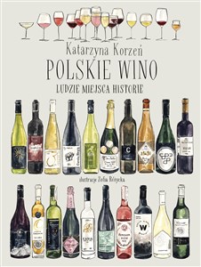 Obrazek Polskie wino. Ludzie Miejsca Historie