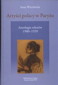 Obrazek Artyści polscy w Paryżu Antologia tekstów 1900 - 1939
