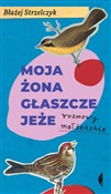 Polska książka : Moja żona ... - Błażej Strzelczyk