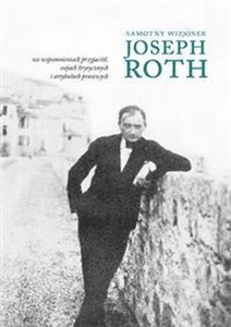 Bild von Samotny wizjoner Joseph Roth we wspomnieniach przyjaciół, esejach krytycznych i artykułach prasowych