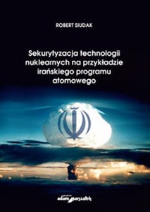 Bild von Sekurytyzacja technologii nuklearnych na przykładzie irańskiego programu atomowego