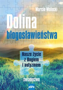 Obrazek Dolina błogosławieństwa Nasze życie z Bogiem i autyzmem.Świadectwo