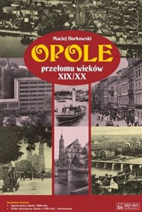 Bild von Opole przełomu wieków XIX/XX + plan miasta