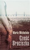 Książka : Cześć Brac... - Maria Michalska