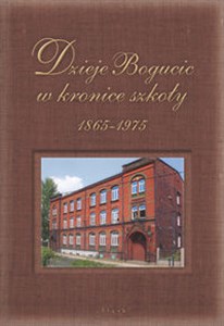 Bild von Dzieje Bogucic w kronice szkoły 1865-1975