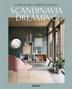 Bild von Scandinavia Dreaming Nordic Homes, Interiors and Design
