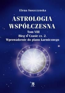 Obrazek Astrologia współczesna Tom VIII Bieg w czasie cz. 2 / Ars scripti Wprowadzenie do planu karmicznego.