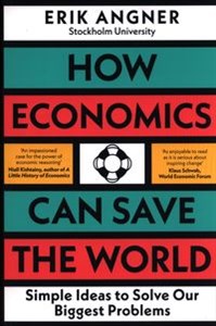 Bild von How Economics Can Save the World Simple Ideas to Solve Our Biggest Problems