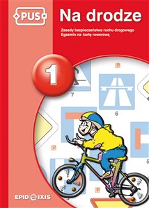 Obrazek PUS Na drodze 1 Zasady bezpieczeństwa ruchu drogowego Egzamin na kartę rowerową