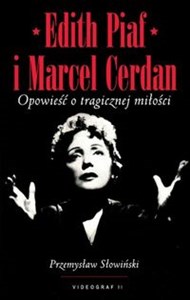 Obrazek Edith Piaf i Marcel Cerdan Opowieść o tragicznej miłości