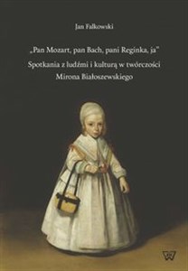 Bild von Pan Mozart pan Bach pani Reginka ja Spotkania z ludźmi i kulturą w twórczości Mirona Białoszewskiego