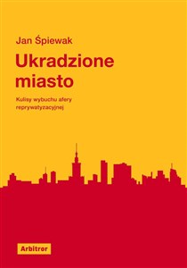 Bild von Ukradzione miasto Kulisy wybuchu afery reprywatyzacyjnej