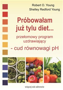 Bild von Próbowałam już tylu diet… Przełomowy program uzdrawiający - cud równowagi pH