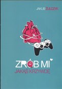 Zrób mi ja... - Jakub Żulczyk -  polnische Bücher