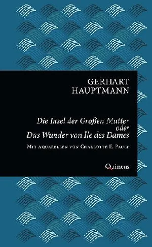 Obrazek HAUPTMANN, G: INSEL DER GROßEN MUTTER ODER DAS WUNDER VON ÎL