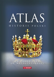 Obrazek Atlas historii Polski Od pradziejów do współczesności
