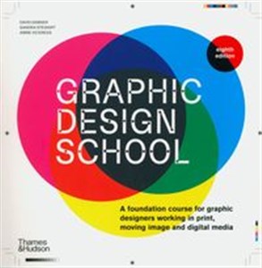 Obrazek Graphic Design School A Foundation Course for Graphic Designers Working in Print, Moving Image and Digital Media