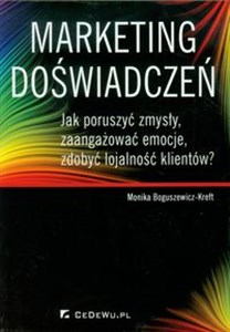 Bild von Marketing doświadczeń Jak poruszyć zmysły, zaangażować emocje, zdobyć lojalność klientów?