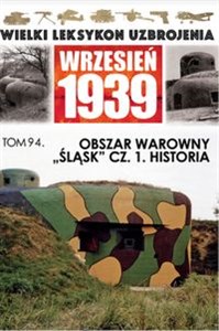 Obrazek Wielki Leksykon Uzbrojenia Wrzesień 1939Obszar warowny Śląsk Część 1 Historia