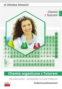 Obrazek Chemia organiczna z Tutorem dla maturzystów - kandydatów na studia medyczne Zadania podstawowe