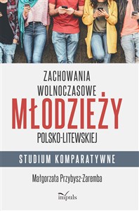 Bild von Zachowania wolnoczasowe młodzieży polsko-litewskiej. Studium komparatywne