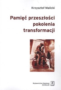 Obrazek Pamięć przeszłości pokolenia transformacji