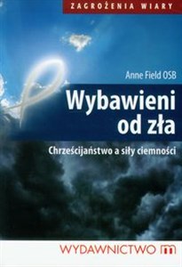 Obrazek Wybawieni od zła Chrześcijaństwo a siły ciemności