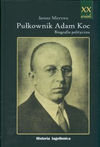 Bild von Pułkownik Adam Koc Biografia polityczna