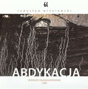 Polska książka : Abdykacja ... - Radosław Wiśniewski