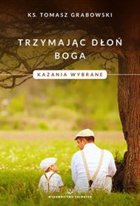 Obrazek Trzymając dłoń Boga Kazania wybrane