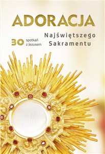 Bild von Adoracja Najświętszego Sakramentu 30 spotkań z Jezusem