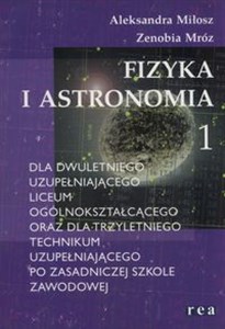 Bild von Fizyka i astronomia 1. Podręcznik dla dwuletniego uzupełniającego liceum ogólnokształcącego oraz dla trzyletniego technikum uzupełniającego po zasadniczej szkole zawodowej