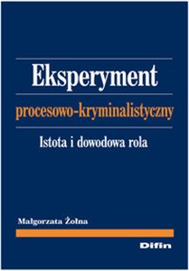 Obrazek Eksperyment procesowo-kryminalistyczny Istota i dowodowa rola