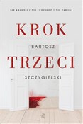 Polska książka : Krok trzec... - Bartosz Szczygielski