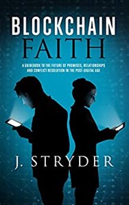 Obrazek Blockchain Faith A Guidebook to The Future of Promises, Relationships and Conflict Resolution in The Post-Digital Age