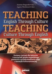 Bild von Teaching English Through Culture Teaching Culture Through English Zestawy ćwiczeń dla lektorów i nauczycieli języka angielskiego pomocne w przeprowadzaniu zajęć z tematyki kulturoznawczej.