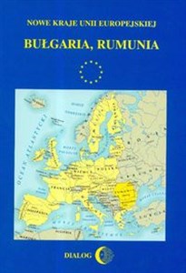 Obrazek Nowe kraje Unii Europejskiej Bułgaria Rumunia