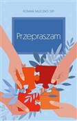 Zobacz : Przeprasza... - Roman Mleczko