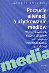 Obrazek Poczucie alienacji a użytkowanie mediów W poszukiwaniach nowych obszarów zastosowania teorii uzytkowania i gratyfikacji