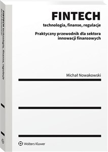 Obrazek FINTECH technologia, finanse, regulacje Praktyczny przewodnik dla sektora innowacji finansowych