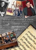 Między dob... - Krzysztof Lipka -  fremdsprachige bücher polnisch 